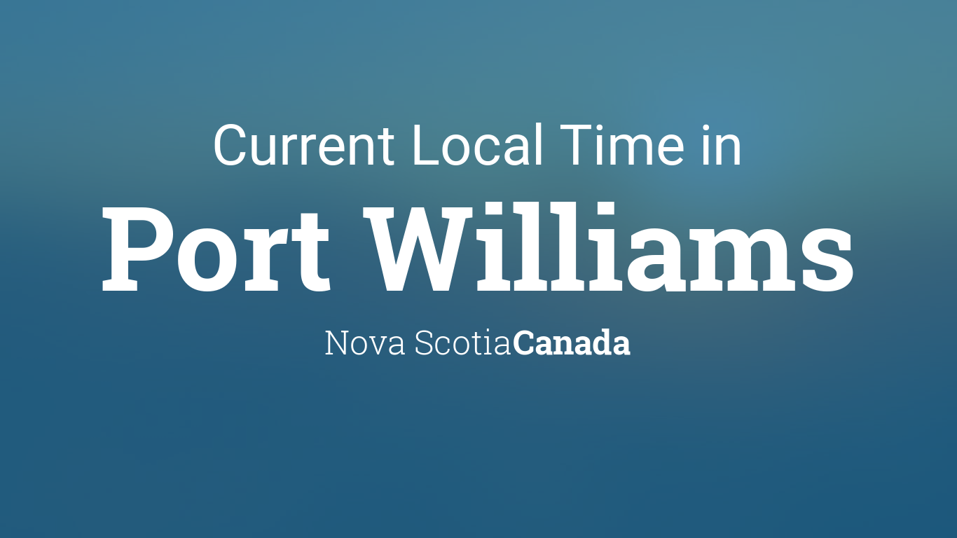 Current Local Time in Port Williams Nova Scotia Canada